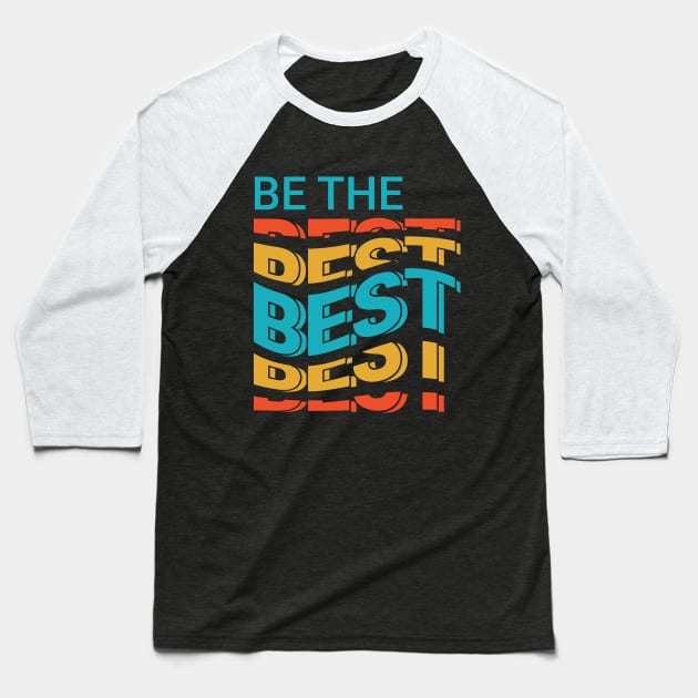 be the best Baseball T-Shirt by emofix